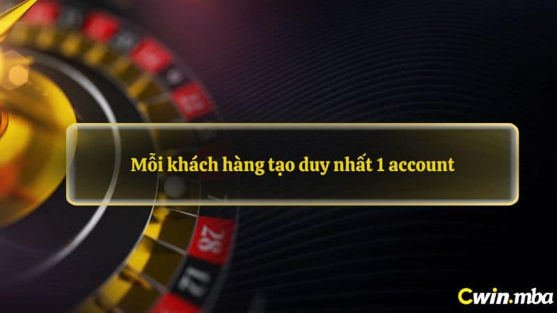 Mỗi khách hàng tạo duy nhất 1 account